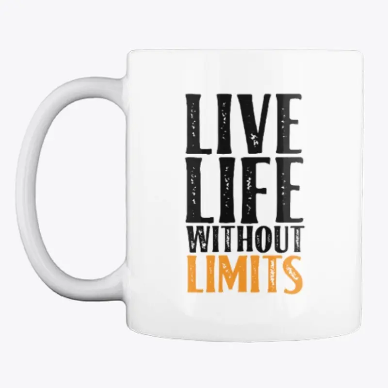 Life without limits