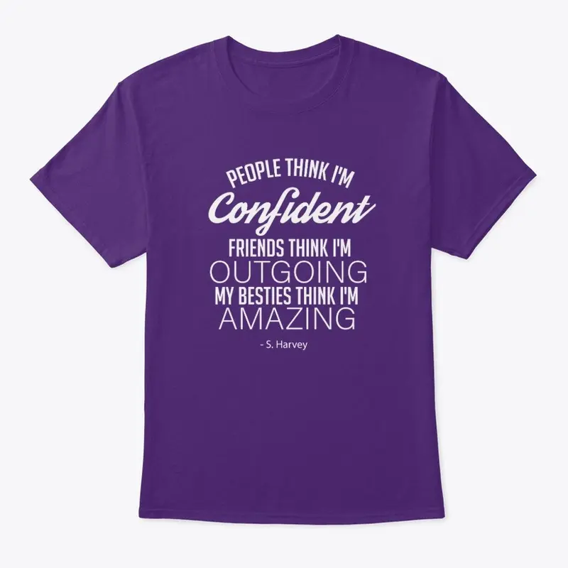 Confident, Outgoing, Amazing